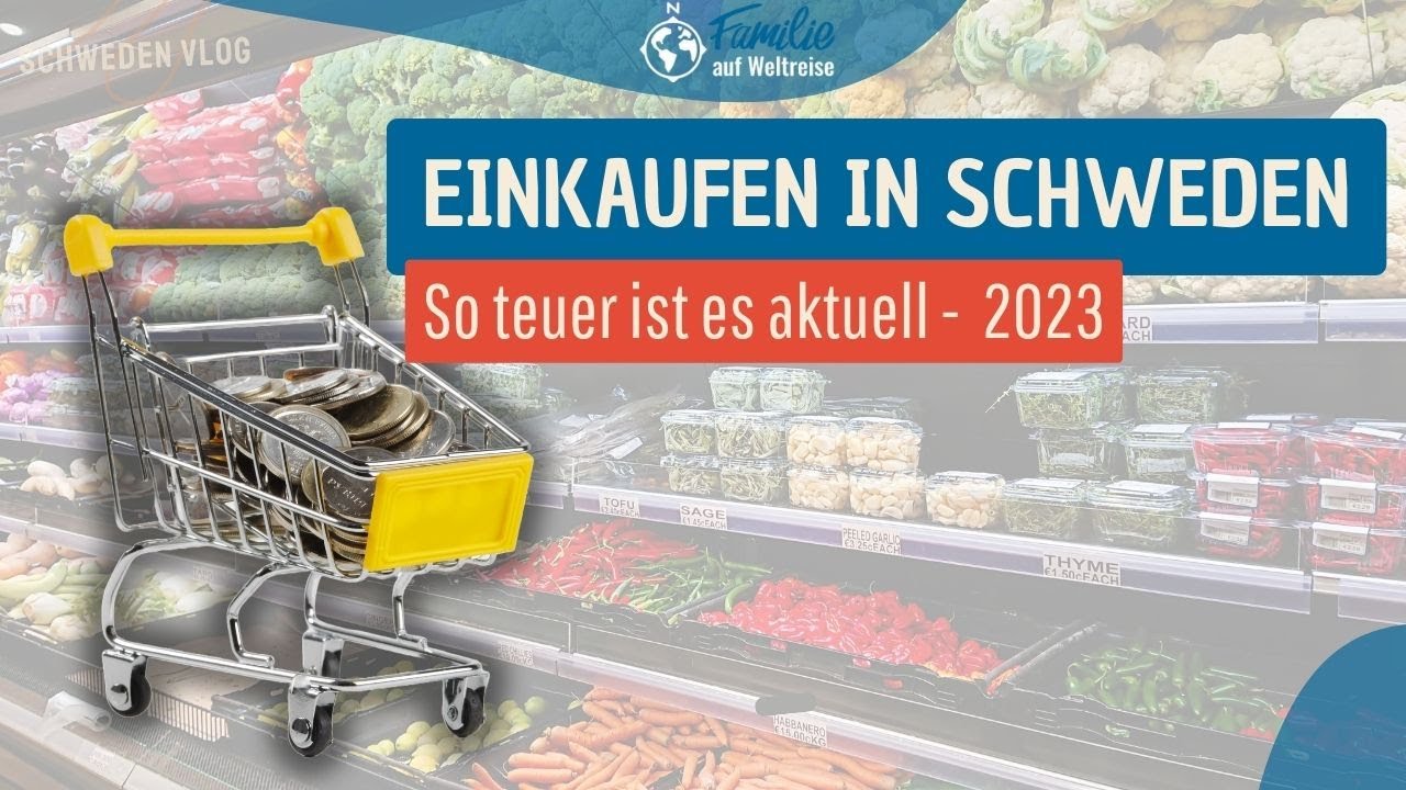 So teuer ist Einkaufen 2023 in Schweden