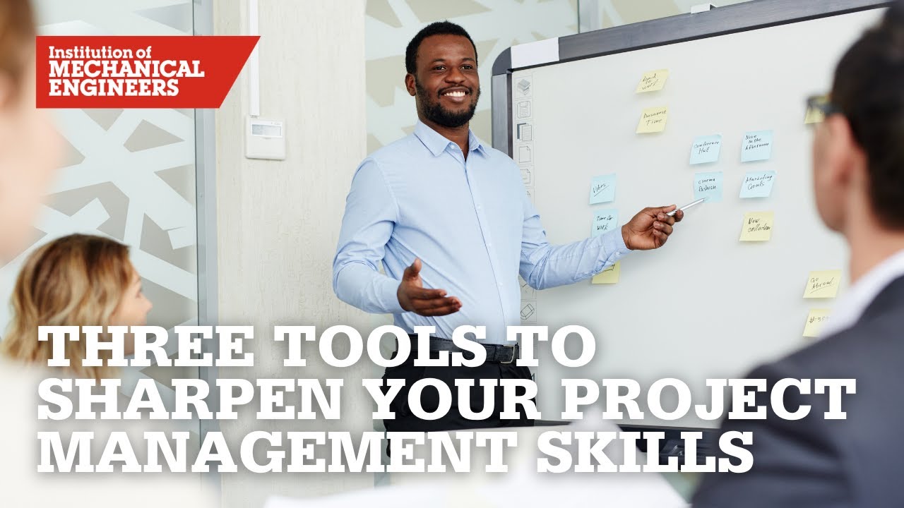 Three Practical Tools to Sharpen Your Project Management Skills