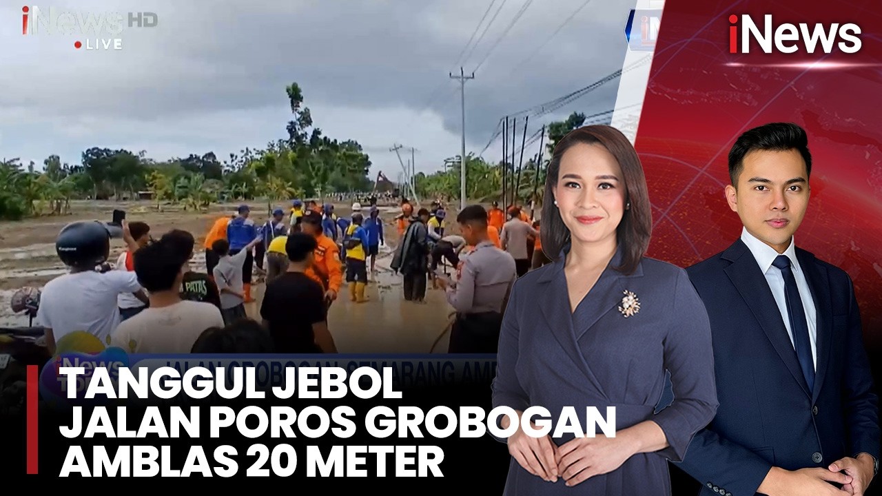 Tanggul Jebol di Grobogan, Jalan Grobogan–Semarang Amblas Lebih dari 20 Meter |iNews Today (18/02)