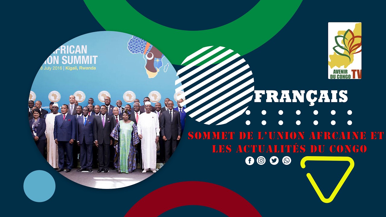 Congo : Sommet de l'UA, sécurité routière et nouveaux magistrats -toute l'actuallité du 14 février