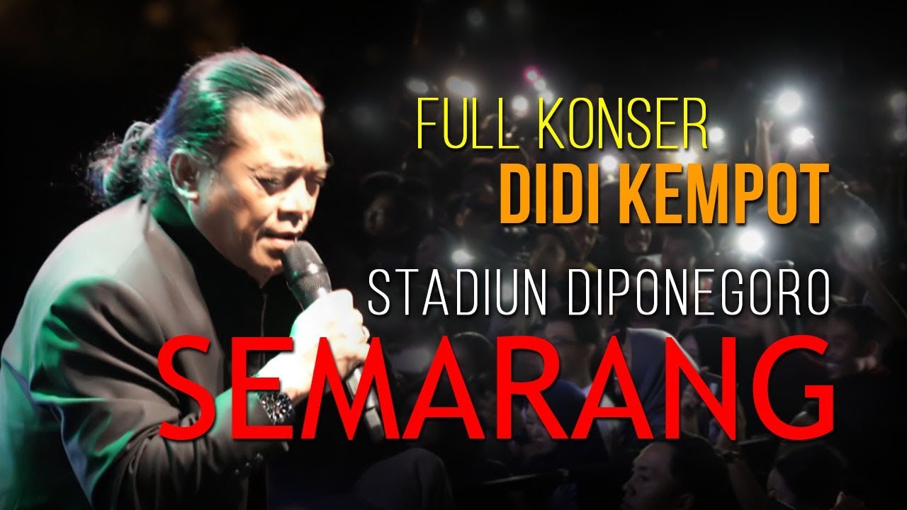Full Konser Didi Kempot di Stadiun Diponegoro - Semarang