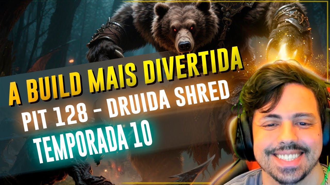 BUILD MAIS DIVERTIDA DA 10º TEMPORADA - PIT 128 DRUIDA SHRED - DIABLO 4