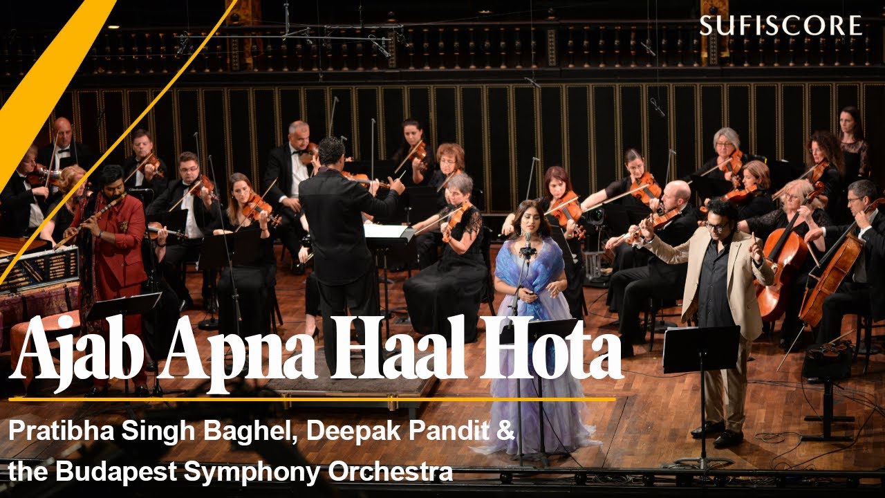 Ajab Apna Haal Hota | Pratibha Singh Baghel, Deepak Pandit & Budapest Symphony Orchestra | Sufiscore