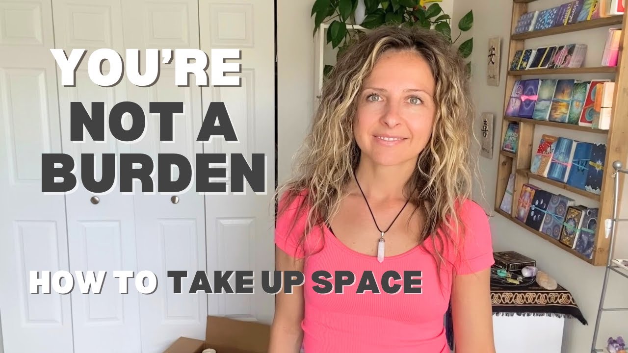 HOW TO START TAKING UP SPACE if you feel like a burden & a people pleaser