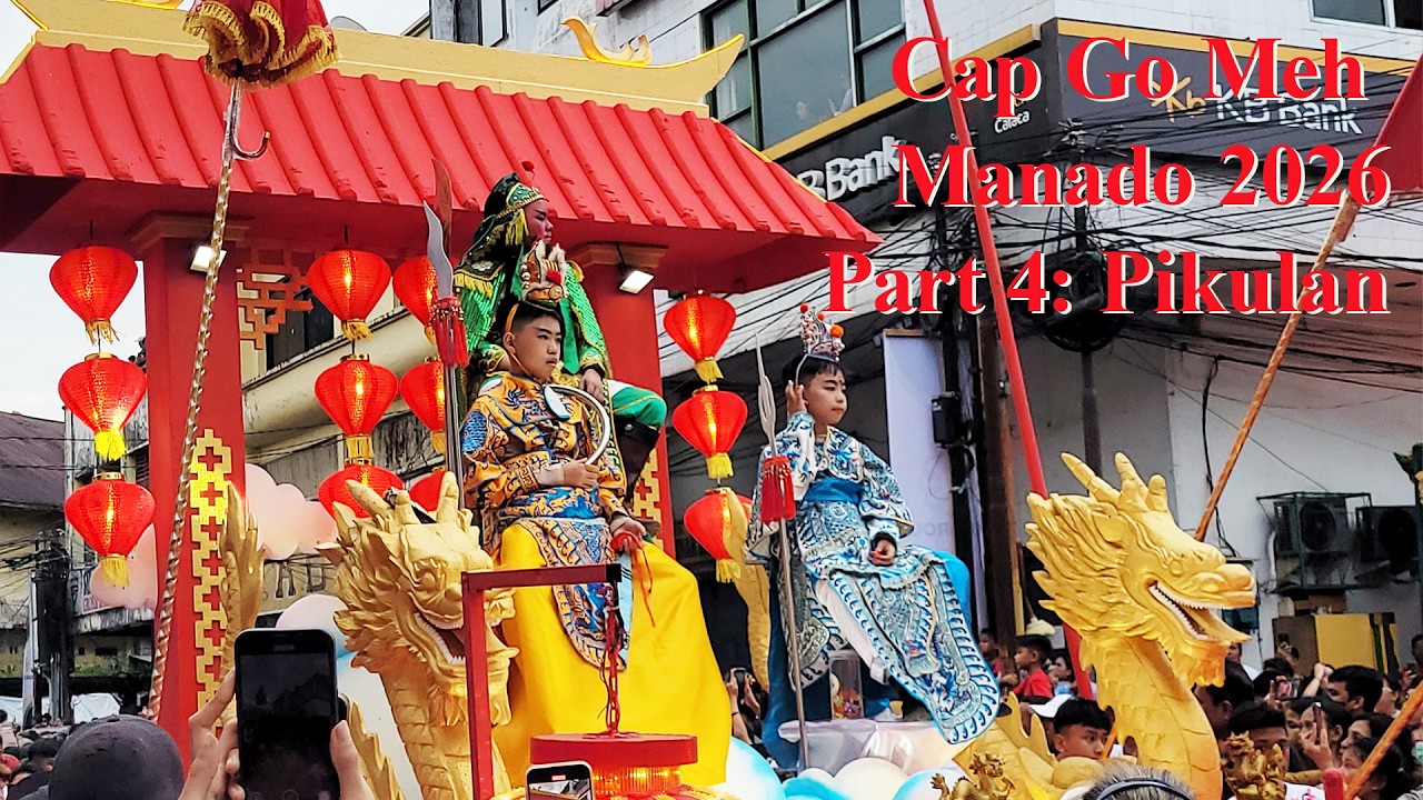Cap Go Meh Manado 2026. Part 4: Pikulan