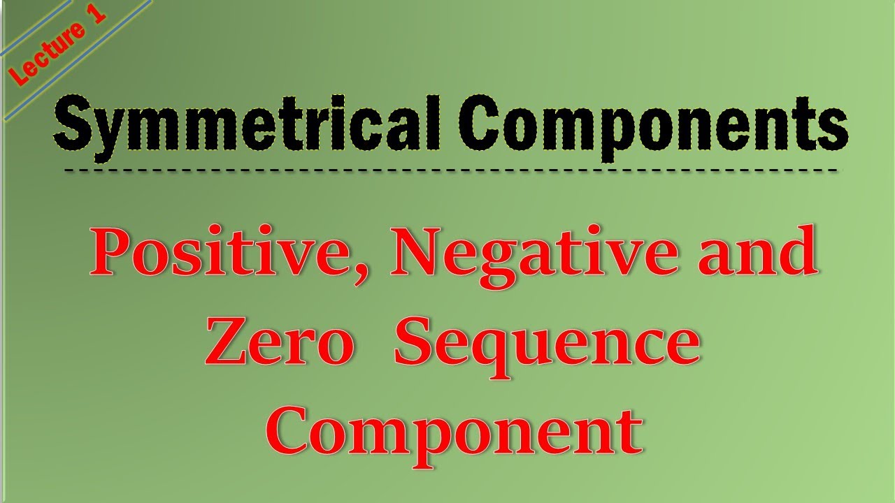 Lecture-1 What is Symmetrical Components? (1 of 2) || Symmetrical Components