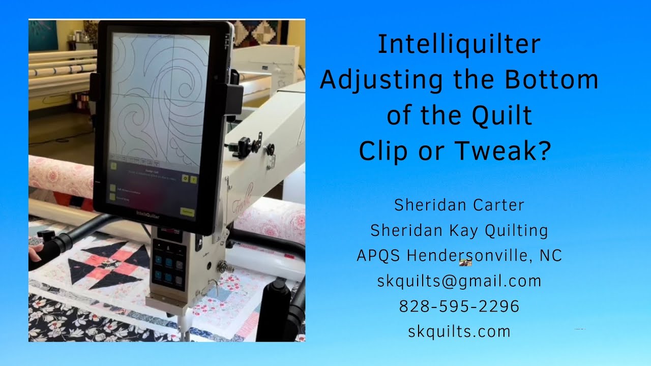 Intelliquilter Adjusting the Bottom of the Quilt with Clip or Tweak