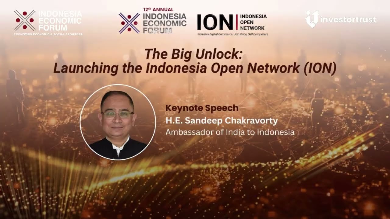 H.E Sandeep Chakravorty | ION as a Historic Milestone for India–Indonesia