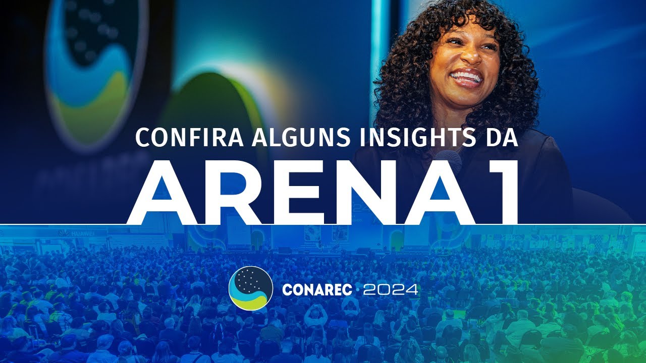 CONAREC 2024 – IA e Experiência do Cliente: Insights de Rebeca Andrade e de grandes CEOs - Arena 1