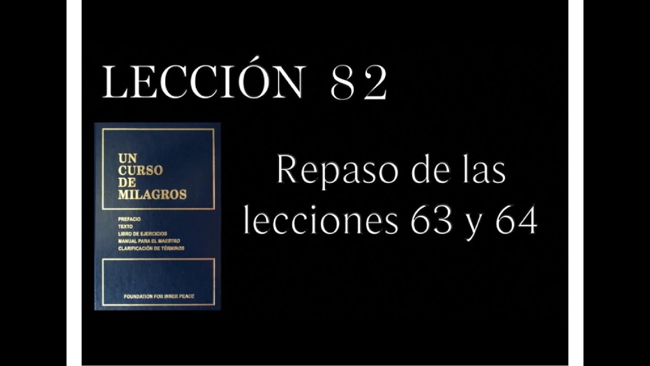 Lección 82 Un Curso de Milagros