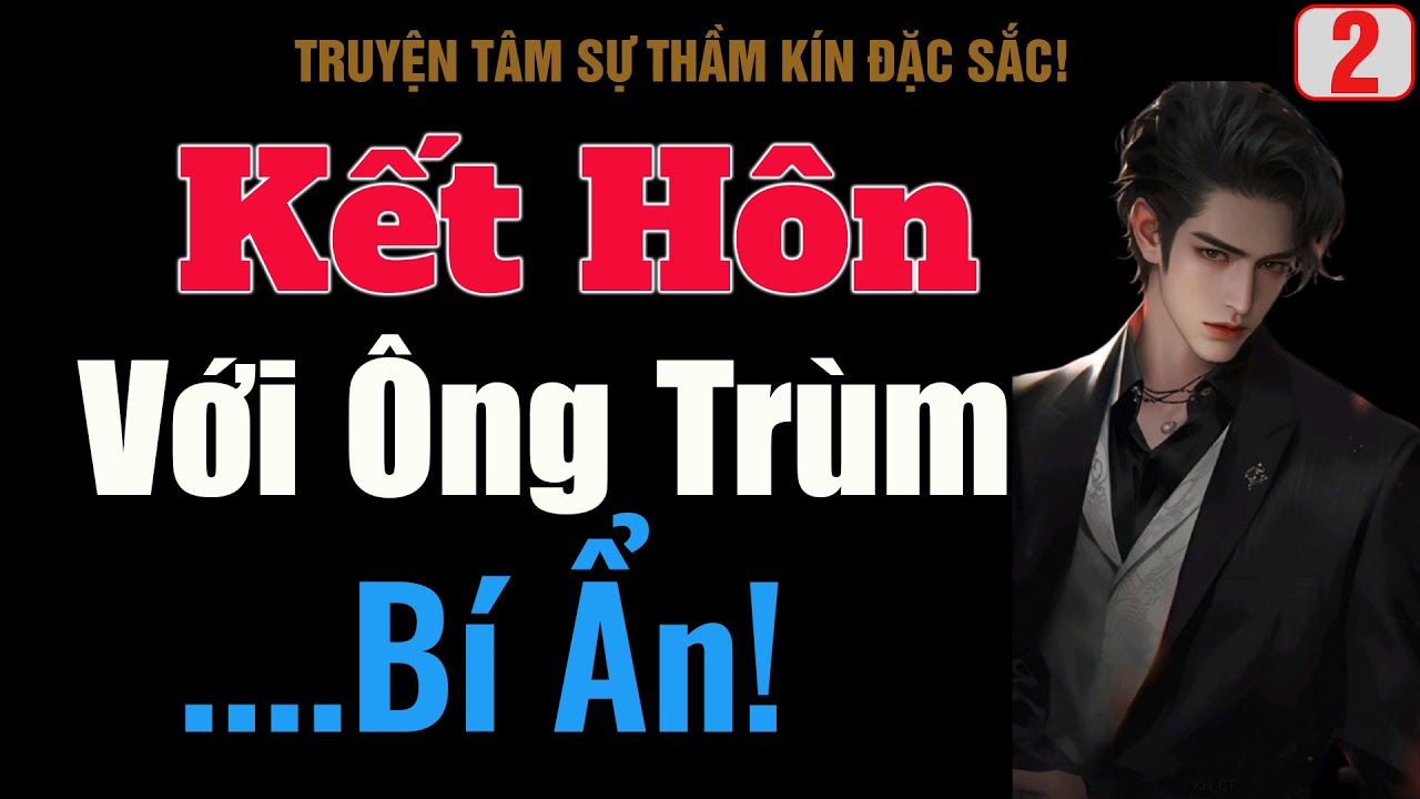 [ Tập 2 ] Kết Hôn Với Ông Trùm Bí Ẩn! - MC Thanh Hằng