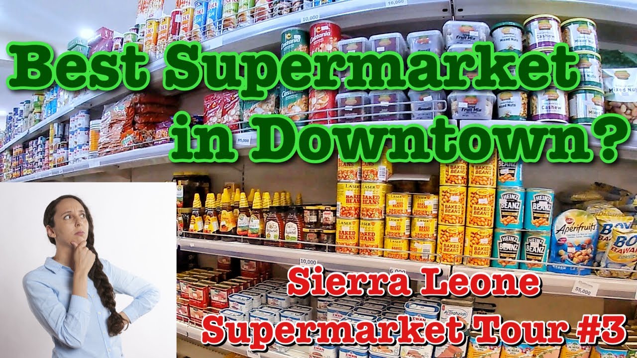 Sierra Leone Supermarket Tour #3: Choithram Supermarket in Freetown, Sierra Leone