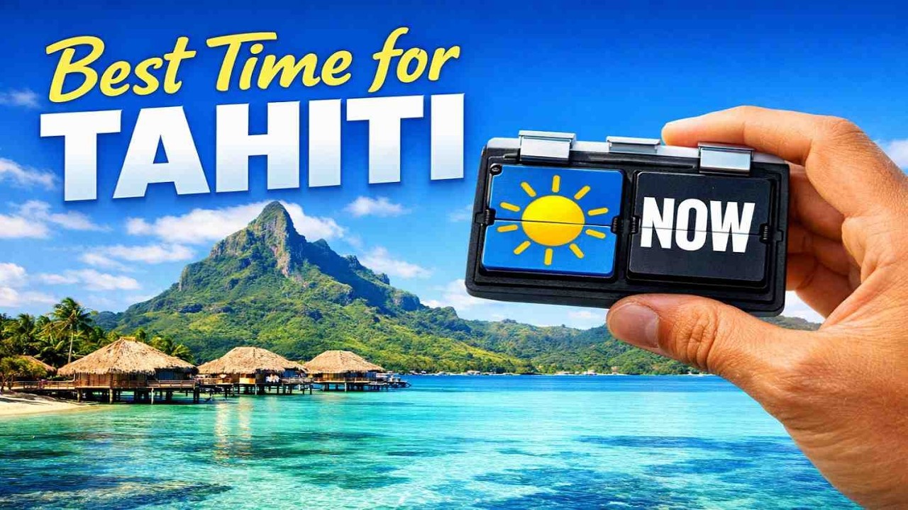 The Best Time to Visit Tahiti: Ideal Weather and Fewer Crowds