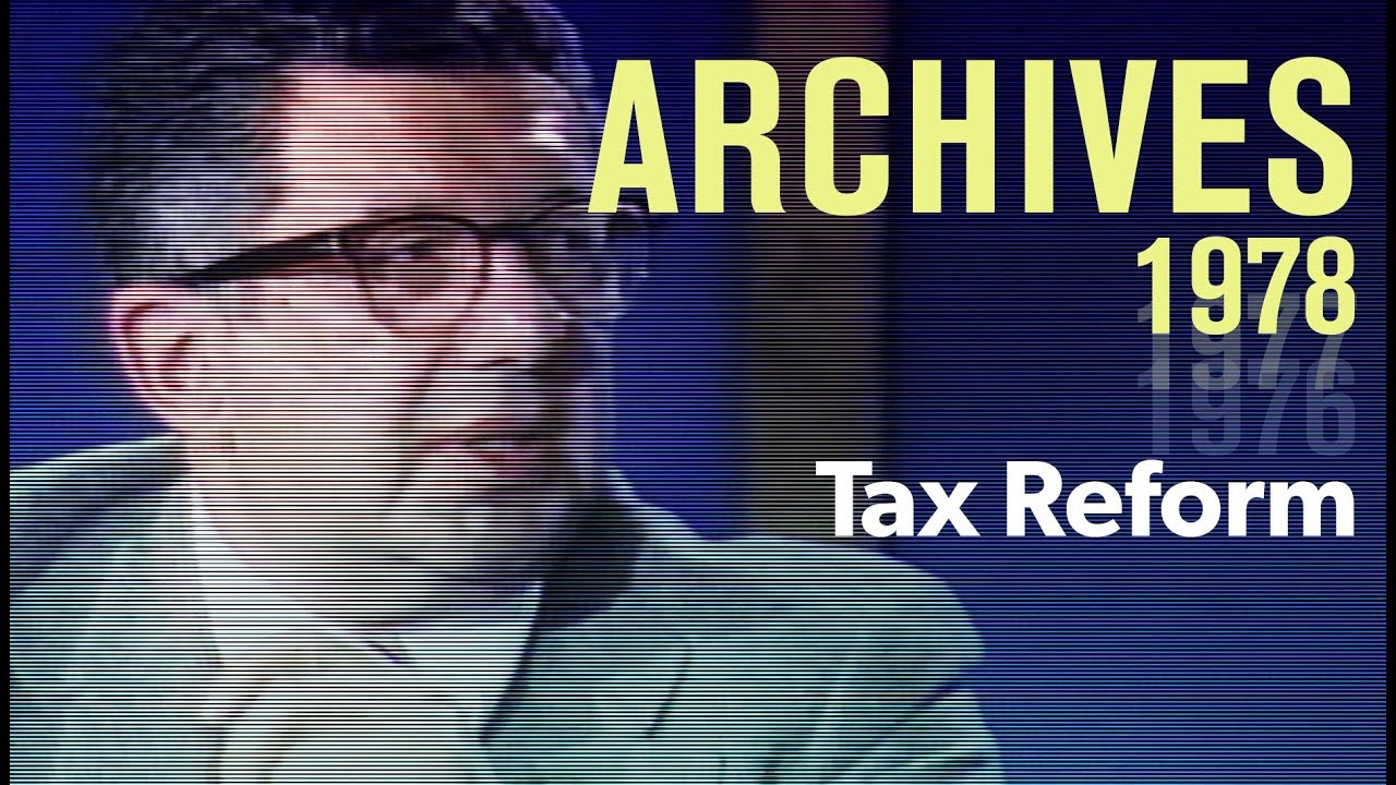 Tax cuts and tax reform: The quest for equity (1978) | ARCHIVES