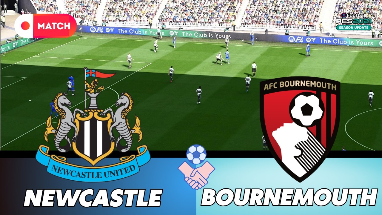 Newcastle vs AFC Bournemouth | Premier League 2026 Simulation | eFootball PES 21 Realistic Gameplay