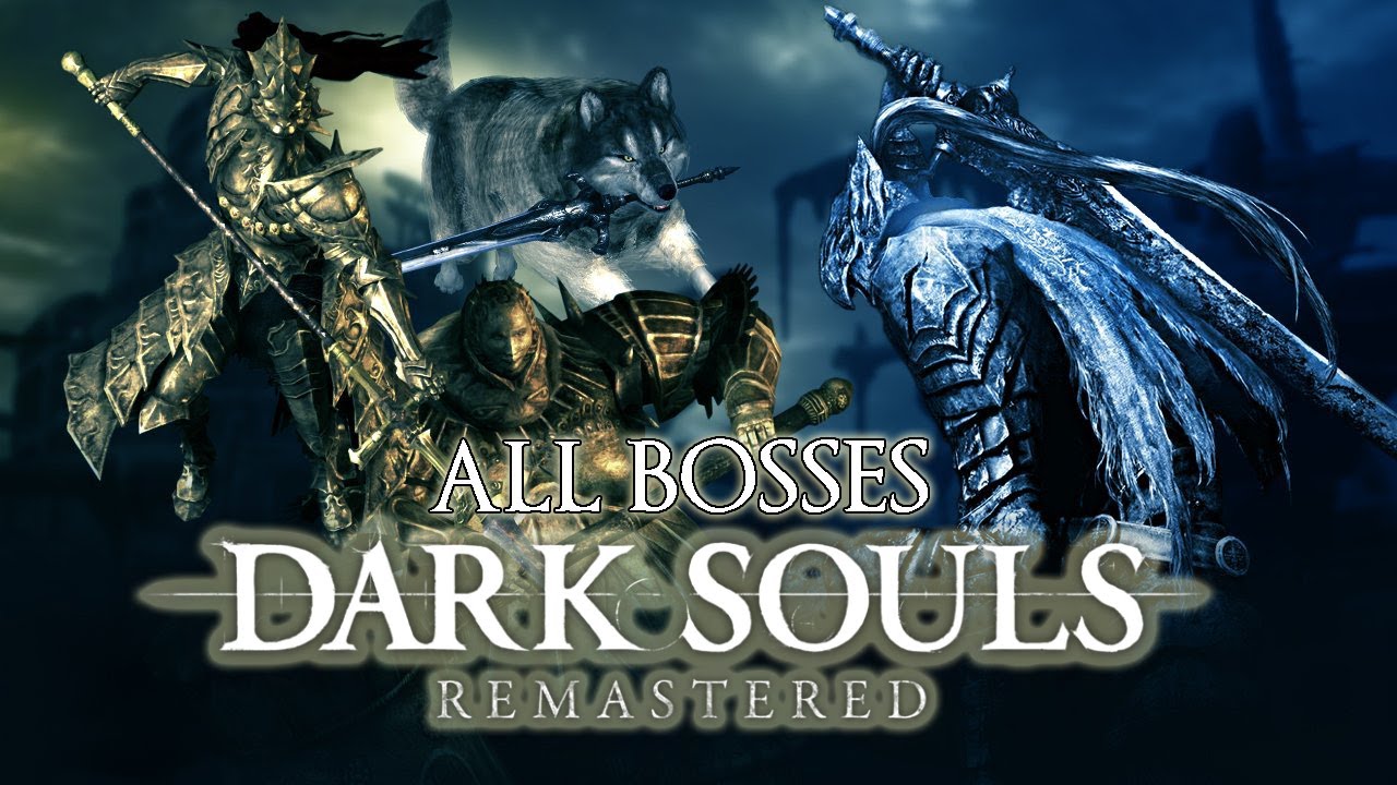 Dark Souls Remastered - All Bosses/DLCs/2020