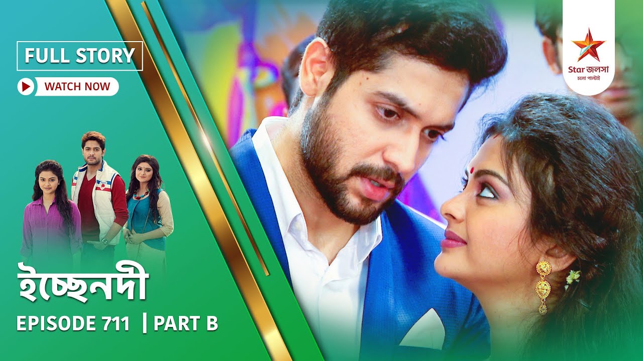 Full Story | Ichche Nodee | Episode 711 | Part B