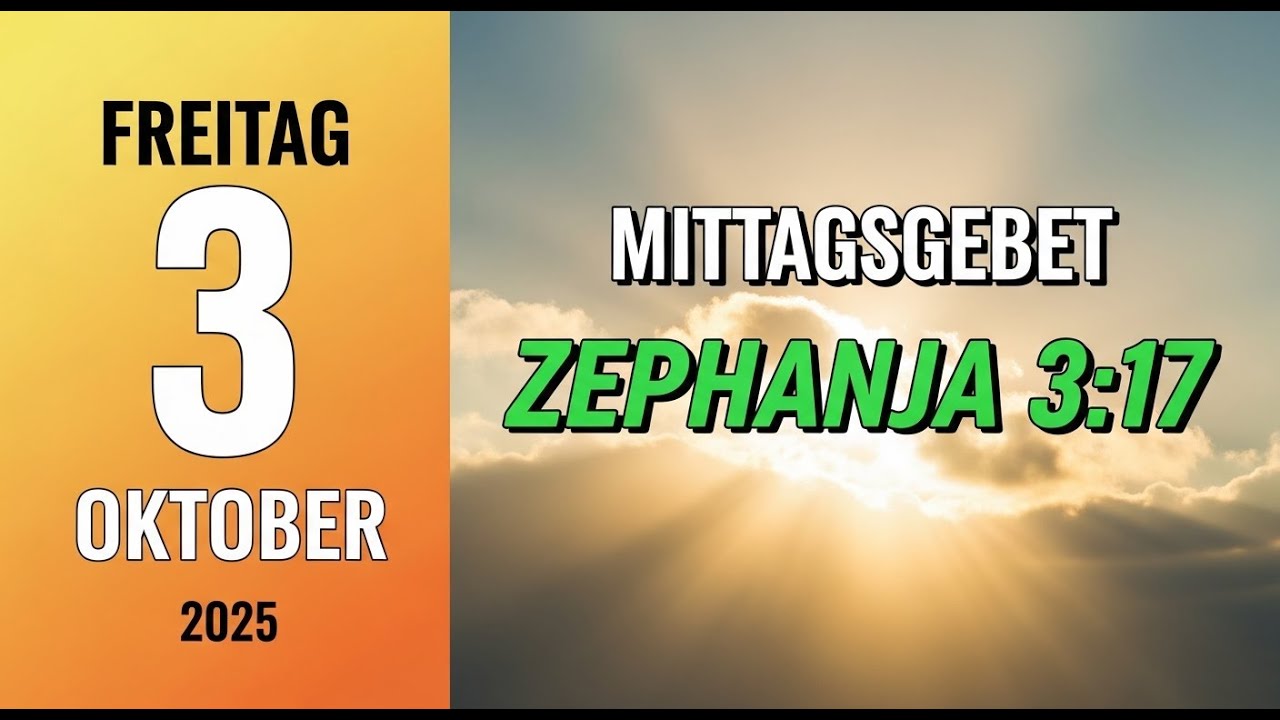 Mittagsgebet für Heute 3.10.2025 | Zephanja 3:17 Um Ihre Kraft in Gott zu erneuern