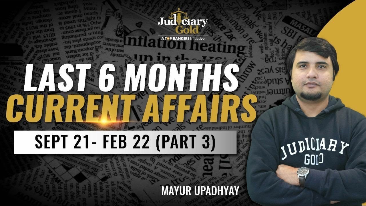 Last 6 months CURRENT AFFAIRS for Judiciary Exams (Part 3) | TOP Current Affairs - MPCJ & UKCJ