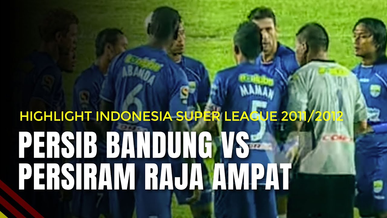 Persib Bandung VS Persiram Raja Ampat | Highlight Laga Klasik Indonesia Super League 2011/2012