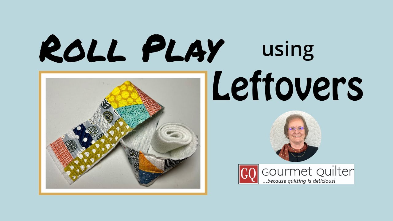 Roll Play Using Leftover Fabric & Batting - Quilting Tips & Techniques with GourmetQuilter