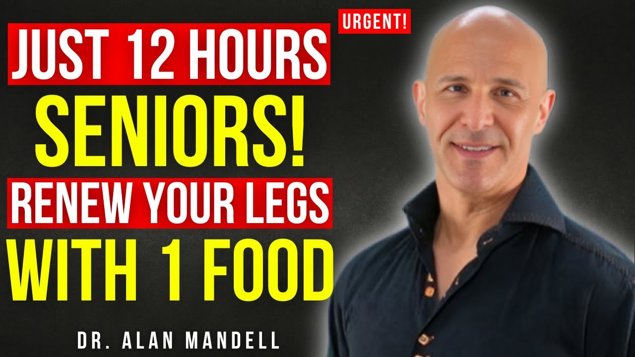 Eat THIS 1 Food & Regain Leg Strength in Just 12 Hours | Dr. Alan Mandell