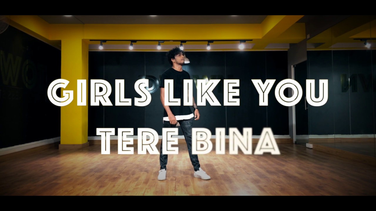 Girls like you I Tere Bina I choreography by Srijith