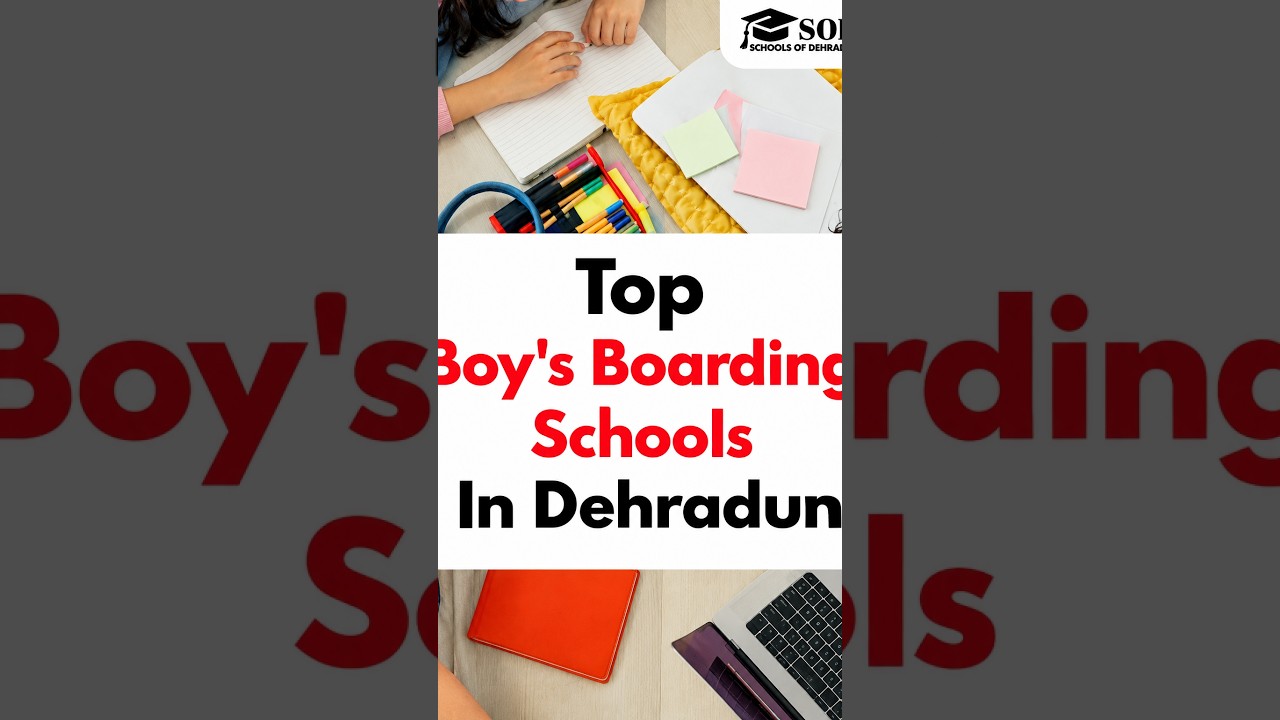 Top Boy's Boarding Schools in Dehradun | #cbse #ICSE #IB