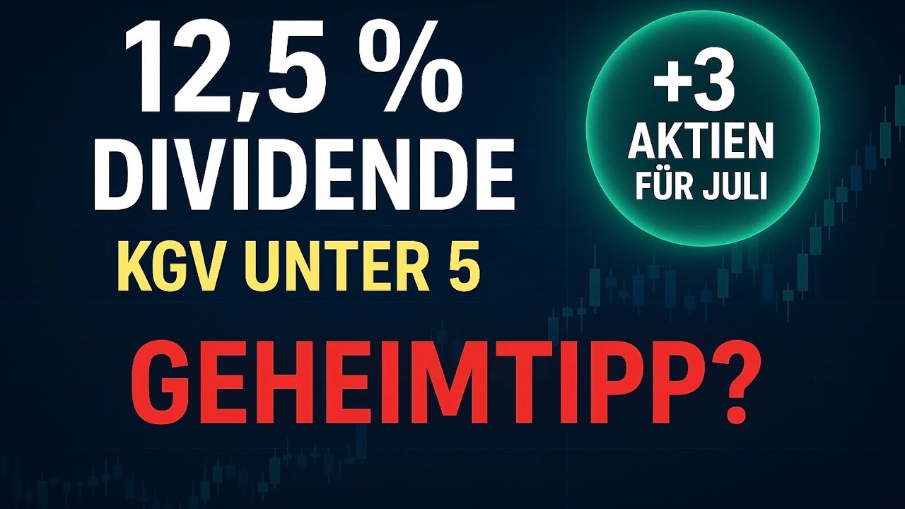 Unglaublicher Dividenden-Geheimtipp 12,5 % + 3 weitere Top-Aktien im Juli!