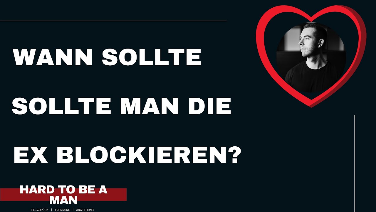 Die Ex blockieren - Wann und wie ist das eine gute Idee?