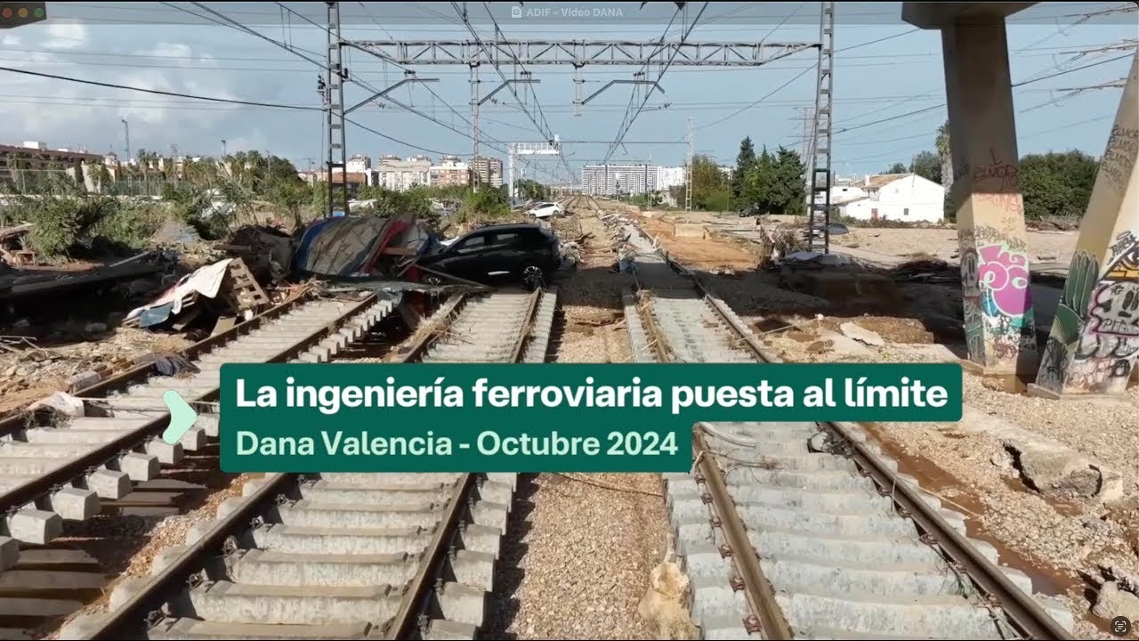 DANA 2024. Ingenieria ferroviaria puesta al limite