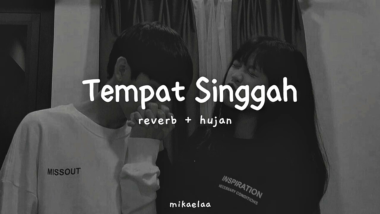 Tempat Singgah | Tiktok Song ( Reverb + Hujan )