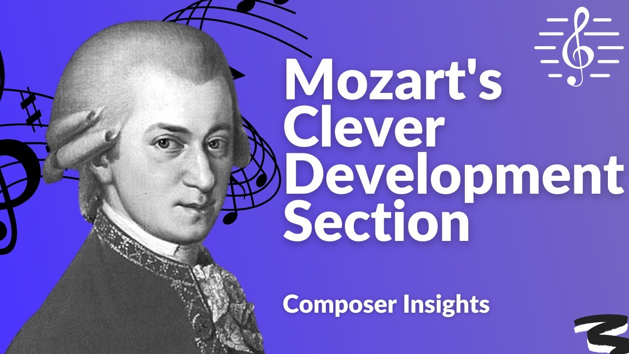Mozart's Clever Development Section - Composer Insights