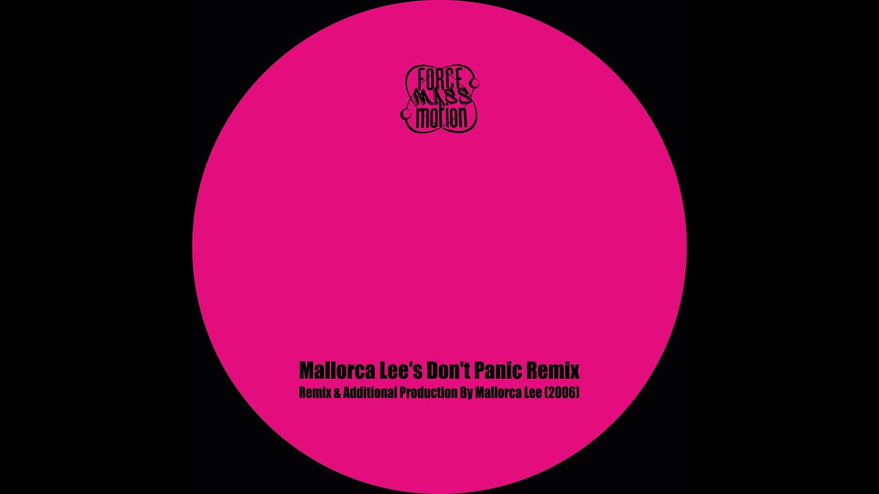 Force Mass Motion - Mallorca Lee's Don't Panic Remix