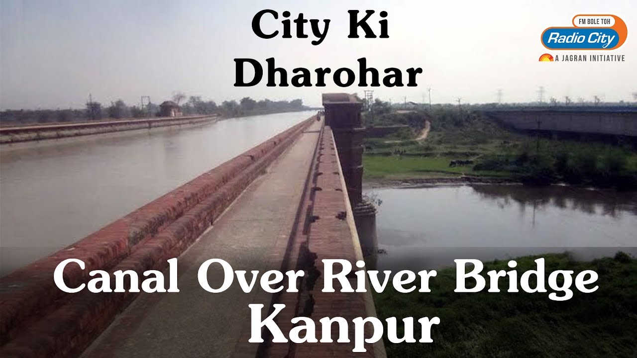 Best Place to visit in Kanpur | Canal Over River Bridge | City Ki Dharohar | RJ Akhil