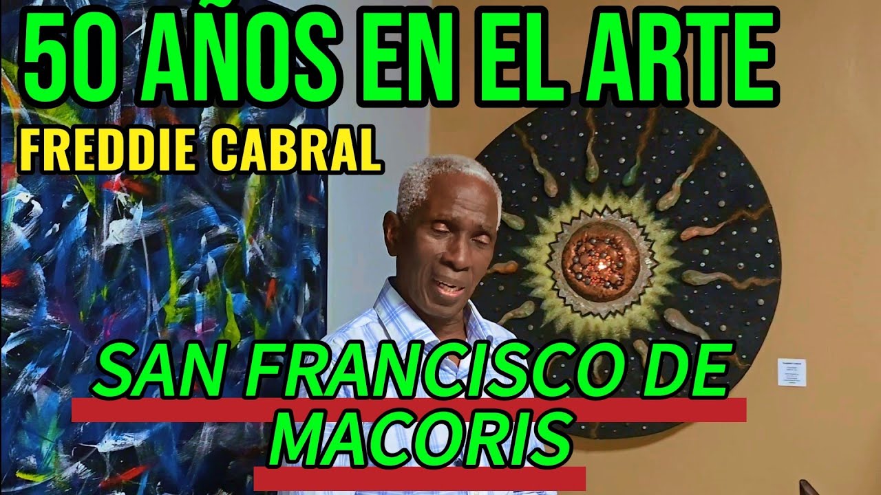 50  AÑOS EN EL ARTE (EXPOSICIÓN INDIVIDUAL)  SAN FRANCISCO DE MACORIS.