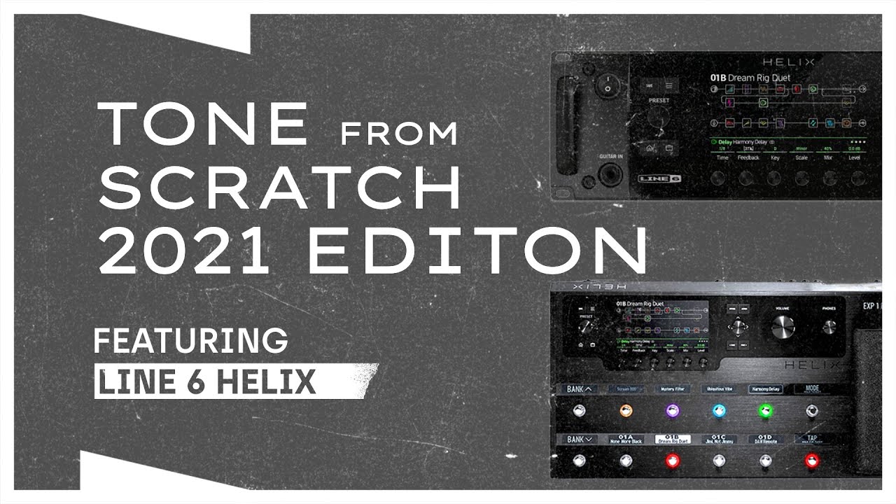 Line 6 Helix | Tone from Scratch 2021 Edition