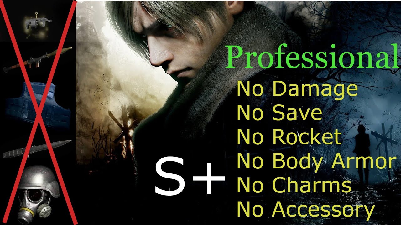 Resident Evil 4 Remake S+ Professional No Damage No Save 惡靈古堡4 重製版 專家難度 無傷無存檔通全關 S+ 全禁
