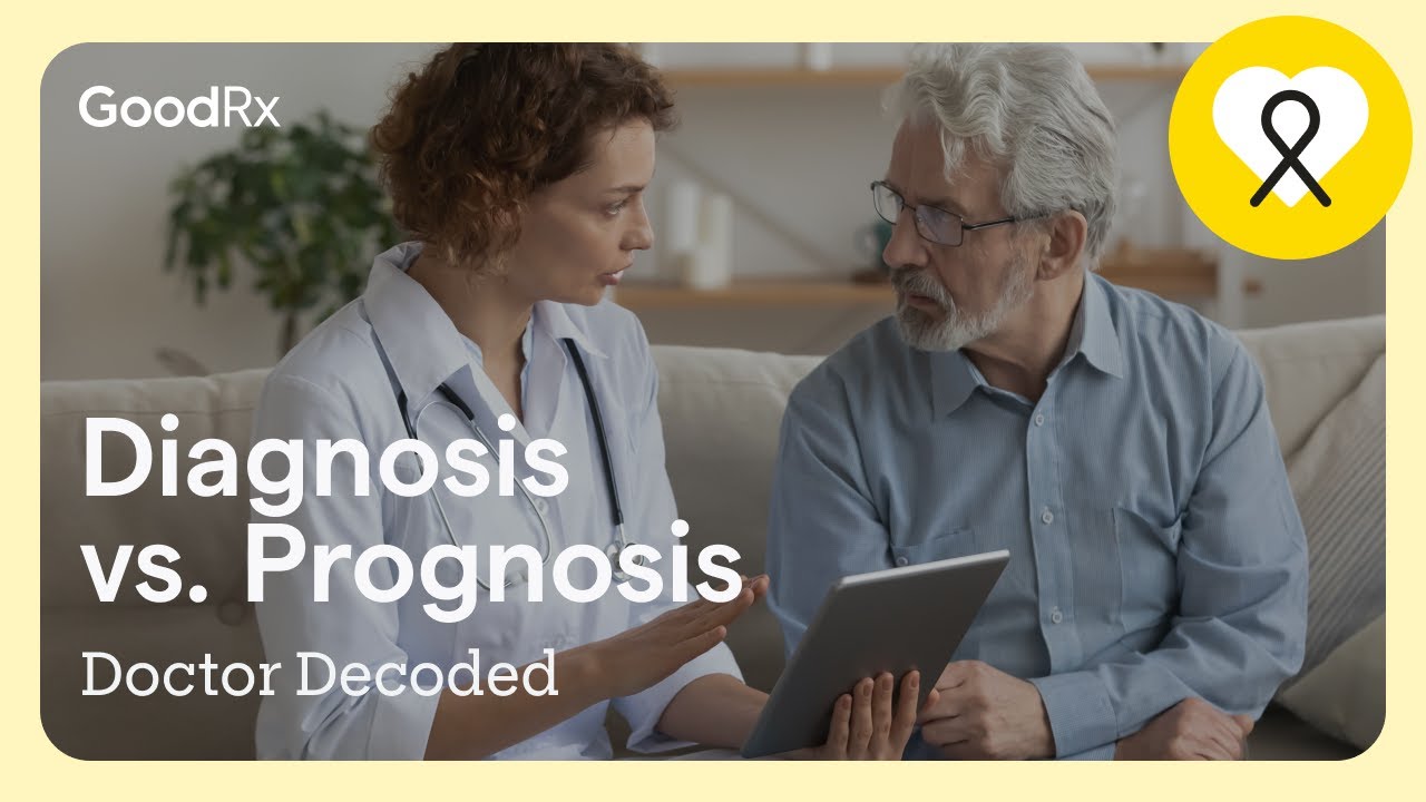 Diagnosis vs. Prognosis | Doctor Decoded | GoodRx