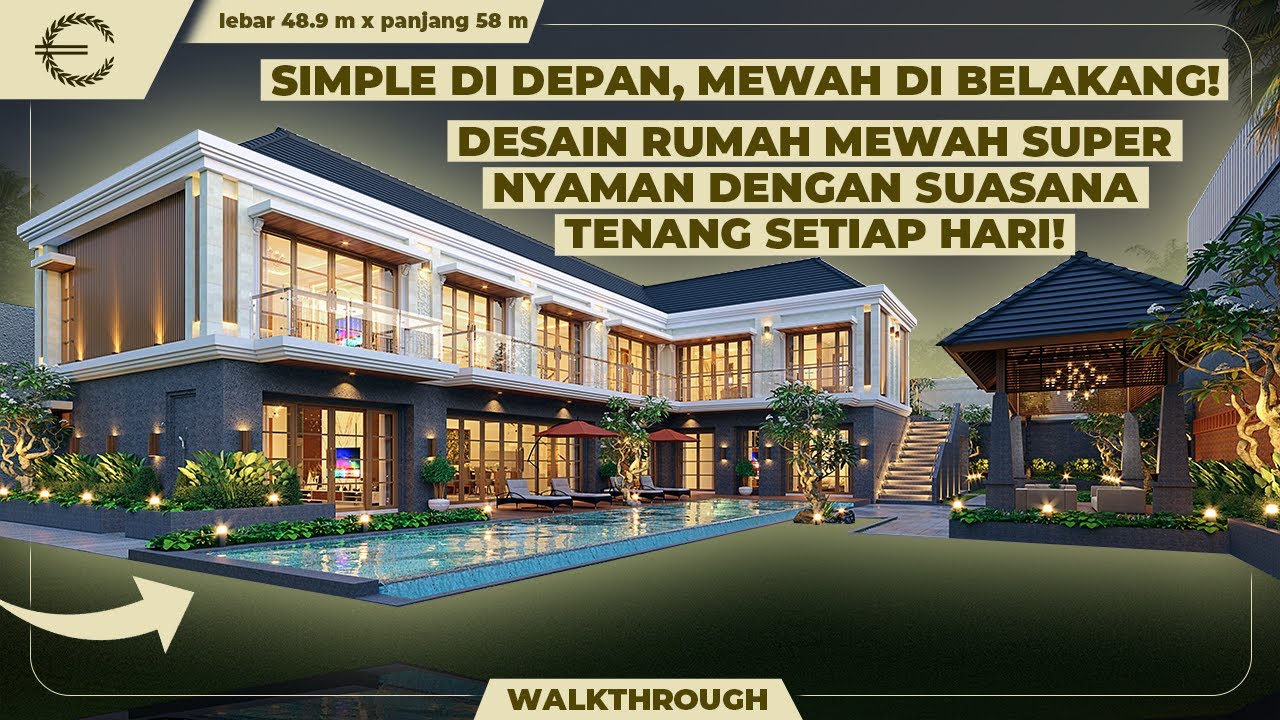 SIMPLE DI DEPAN, MEWAH DI BELAKANG! DESAIN RUMAH MEWAH SUPER NYAMAN SETIAP HARI! - JASA DESAIN