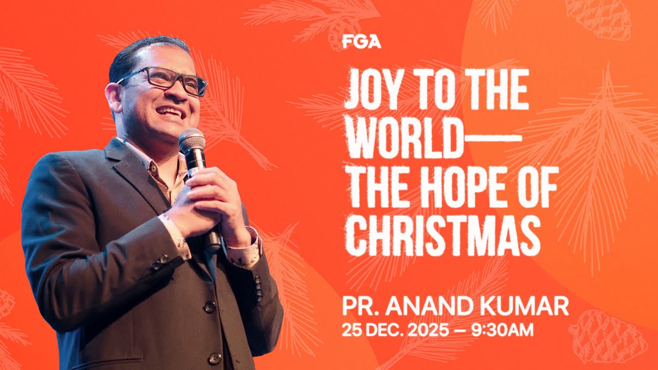 FGA Christmas Service (9:30am) // 25th December 2025 (Pr. Anand Kumar)