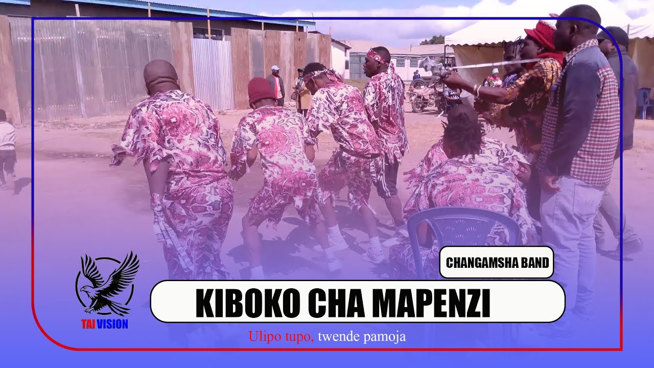 CHANGAMSHA BAND MAPENZI YANAUA