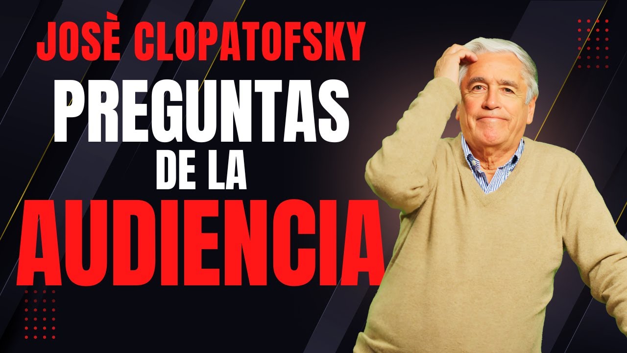 José Clopatofsky Responde: ¡Preguntas de la Audiencia!