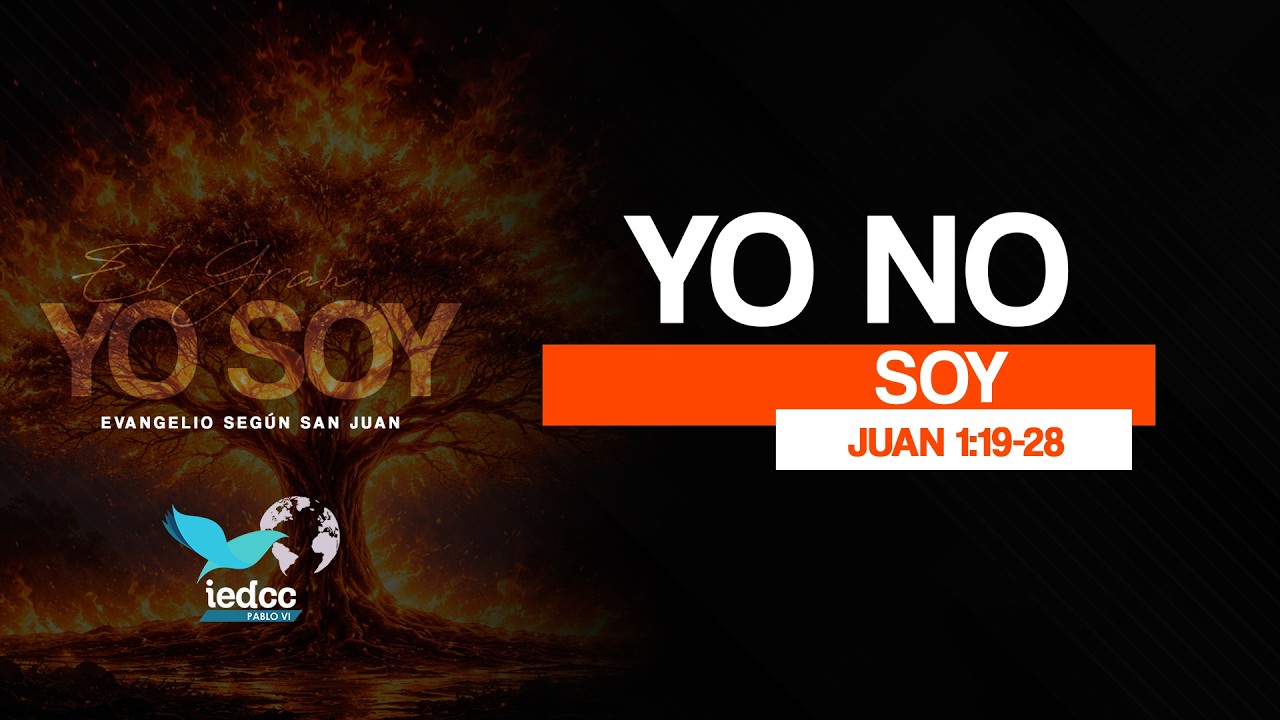 YO NO SOY - SAN JUAN 1:29-28
