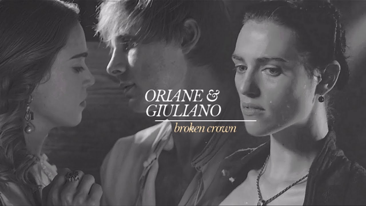 Oriane & Giuliano (& Simonetta) | Broken Crown