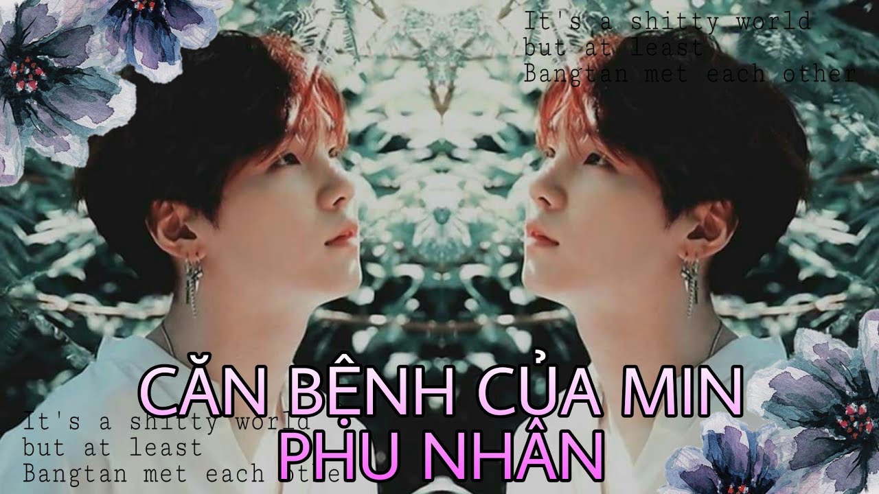 || Oneshort Yoonmin ||_Căn bệnh của min phu nhân || 𝙼𝙾𝙽 • 𝙰𝚁𝙼𝚈 - 윤민 •