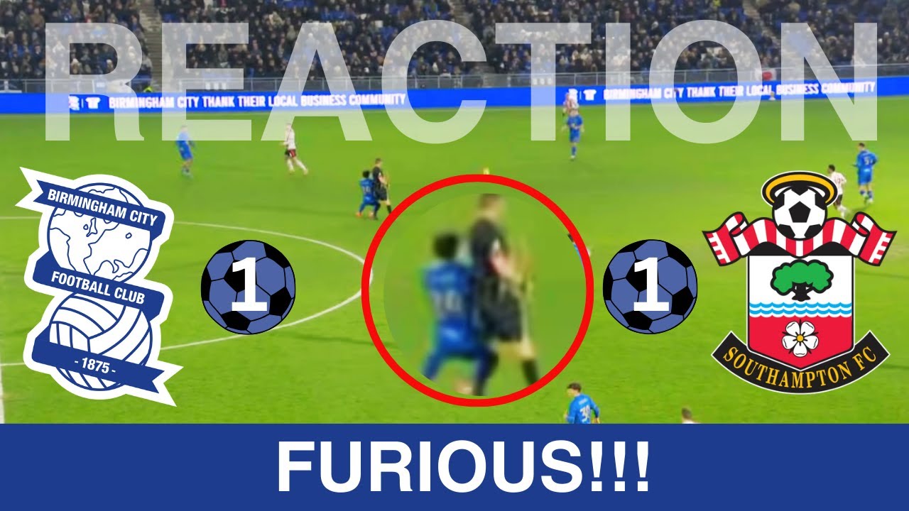 RIDICULOUS Referee Assist in Saints Draw: Birmingham City v Southampton Post Match Reflection #426