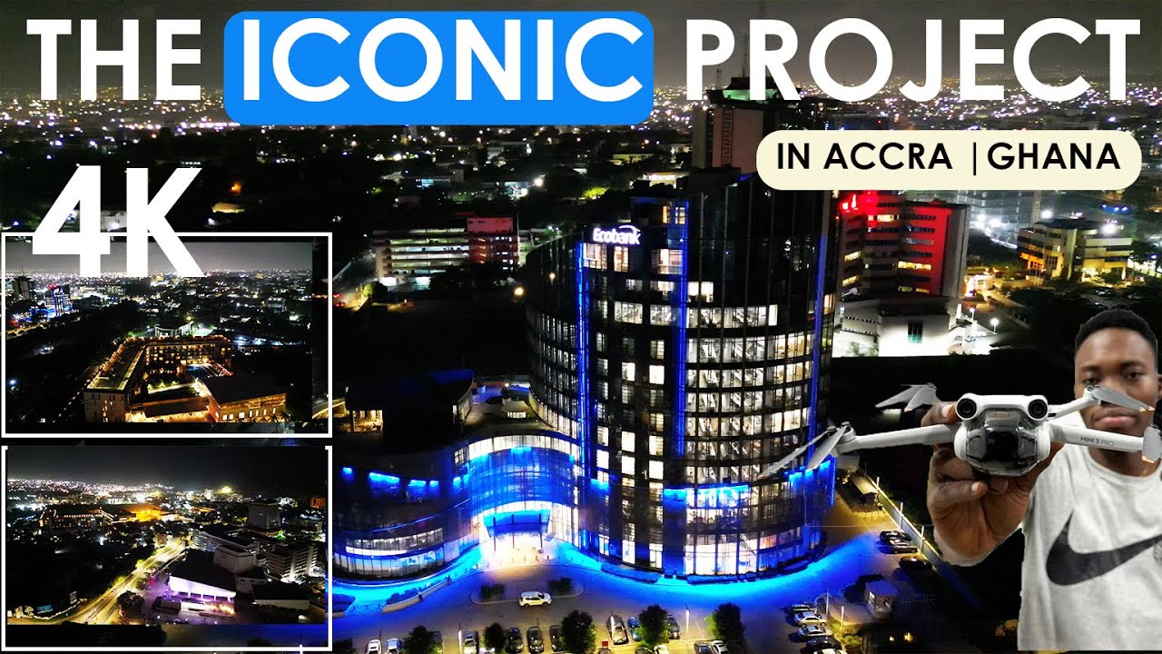 Accra Ghana | The Iconic Project In 4K