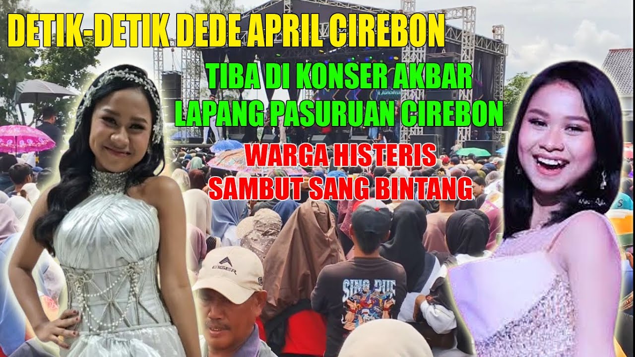 DETIK-DETIK DEDE APRIL CIREBON DATANG DI KONSER AKBAR PASURUAN WARGA ANTUSIAS SAMBUT SANG BINTANG