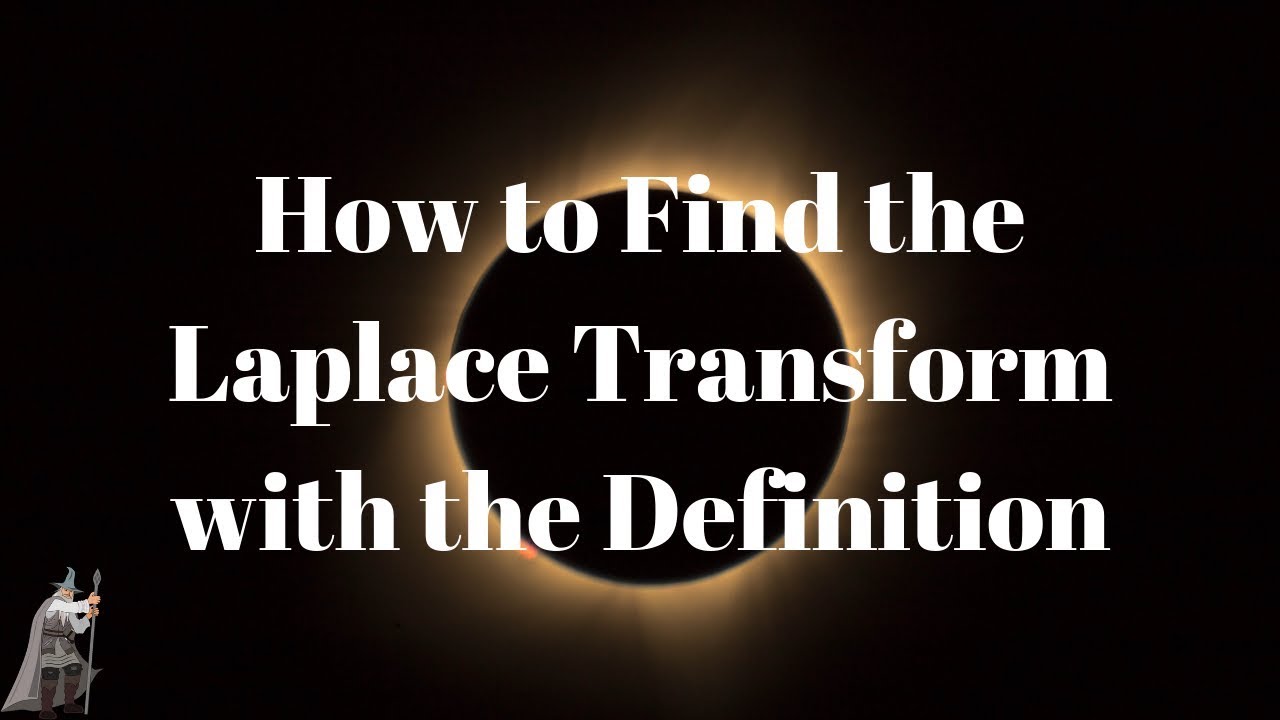 How to Find the Laplace Transform using the Definition